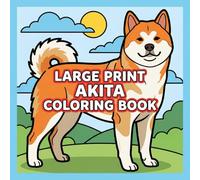 Large Print Akita Coloring Book