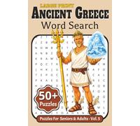 Large Print Ancient Greece Word Seach: A Fun Activity Book for Adults & Seniors 55+ | Featuring 55 Relaxing Puzzles on Greek Heroes, The Trojan War, ... | Boost Memory & Keeps Your Mind Sharp