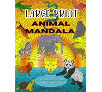 Large Print Animal Mandala Coloring Book: 30 Stunning Coloring Pages For Adult