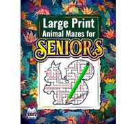 Large Print Animal Mazes for Seniors: Easy Brain Games and Relaxing Puzzle Activities for Adults: 80 Puzzles for Elderly People