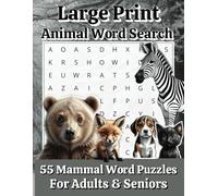 Large Print Animal Word Search: 55 Mammal Word Puzzles For Adults and Seniors | 8.5x11 inches, 110 pages | 50+ Puzzles.