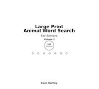 Large Print Animal Word Search for Seniors: Volume 3: 100 New Relaxing Puzzles