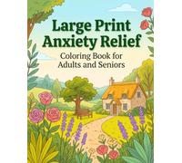 Large Print Anxiety Relief Coloring Book for Adults and Seniors: Bold and Simple Flowers, Nature Scenes and Peaceful Illustrations for Relaxation and Stress Relief