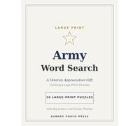 Large Print Army Word Search: 50 Calming Service-Themed Puzzles in Large Print, a Veteran Appreciation Gift, with Big Letters and Complete Solutions