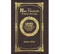 Large Print - As a Man Thinketh & Other Writings - Grand Type Collector's Edition - Matte Hardcover with Dust Jacket