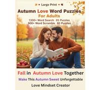 Large Print Autumn Love Word Puzzles For Adults 1300+ Word Search 85 Puzzles 900+ Word Scramble 80 Puzzles: Fall In Love Together In This Autumn. ... Togetherness Game. Cherished Autumn Bonds.