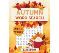 Large Print Autumn Word Search Puzzle Book for Adults & Seniors: 3200 Words, 100 Cozy Fall & Halloween-Themed Puzzles for Brain Training, Fun & Stress Relief