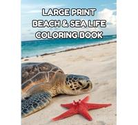 Large Print Beach & Sea Life Coloring Book: Easy Coastal & Underwater Scenes | 40 Relaxing Ocean Wildlife and Shoreline Designs to Color | Perfect for Adults, Seniors & Beginners