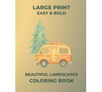 Large Print Beautiful Landscapes Coloring Book: Easy and Simple Scenery Designs with Bold Thick Lines for Seniors, Nature Lovers and Beginners | Relaxing Countryside, Mountains and Ocean Nature Scenes