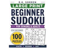 Large Print Beginner Sudoku for Seniors & Adults: 100 Easy-to-Read Puzzles with Extra-Large 24pt Numbers, One Puzzle Per Page, Gentle Difficulty Progression & Full Solutions Included
