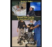 Large Print Beyond What You See: A Journey of Faith