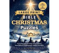 Large Print Bible Christmas Puzzles: 75 Puzzles from the King James Version: Word Search, Scripture Cryptograms, Sudoku, Number Search and Mazes with Big Print and Solutions