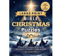 Large Print Bible Christmas Puzzles: 75 Puzzles from the King James Version: Word Search, Scripture Cryptograms, Sudoku, Number Search and Mazes with Big Print and Solutions