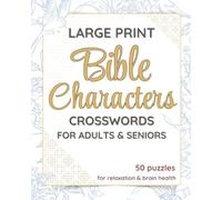 Large Print Bible Crosswords for Seniors - Bible Characters Edition: Fun, Easy-to-Read Christian Puzzles for Devotions, Memory Support & Bible Study
