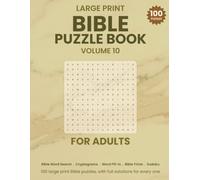 Large Print Bible Puzzle Book for Adults: Volume 10 - 100 Large Print Bible Puzzles - Word Search, Crossword, Cryptograms, Word Fill-In, Trivia and More, King James Version, with Full Solutions