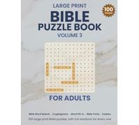 Large Print Bible Puzzle Book for Adults: Volume 3 - 100 Large Print Bible Puzzles - Word Search, Cryptograms, Word Fill-In, Trivia and More, King James Version, with Full Solutions