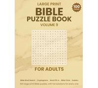 Large Print Bible Puzzle Book for Adults: Volume 9 - 100 Large Print Bible Puzzles - Word Search, Cryptograms, Word Fill-In, Trivia and More, King James Version, with Full Solutions