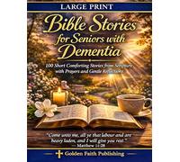 Large Print Bible Stories for Seniors with Dementia: 100 Short Comforting Stories from Scripture with Prayers and Gentle Reflections - A Christian Read-Aloud for Memory Care