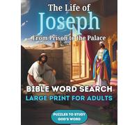 Large Print Bible Word Search: Bible Verses from the Life of Joseph from Prison to Palace: Christian Word Search Puzzle Book for Adults and Seniors (Bible Word Search Devotional)