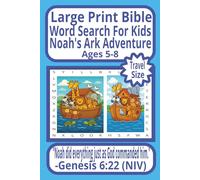 Large Print Bible Word Search for Kids Noah's Ark Adventure Ages 5-8: “51 Fun Bible Puzzles for Kids with Solutions | Noah’s Ark Adventure Activity . 6x9 in Format for Learning, Focus, and Faith”