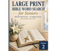 Large Print Bible Word Search for Seniors: 100 Faith-Filled Puzzles with 25 Uplifting Themes - Scripture, Hymns, Psalms & More (Volume 2)