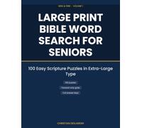 Large Print Bible Word Search for Seniors: 100 KJV Scripture Puzzles in 18 Point Type - Every Word Forward, Never Backwards, with the Verse on Every Page and Full Answer Keys (Seek & Find, Volume 1)