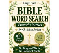 Large Print Bible Word Search for Seniors: Proverbs Puzzles: 100 Easy Large Print Bible Word Search Puzzles with Proverbs, No Diagonal or Backward Words, Gentle Wisdom, and Peaceful Reflections
