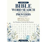 Large Print Bible Word Search From The Book of Proverbs For Adults: 100 Bible Word Search Puzzles for Wisdom, Faith & Reflection