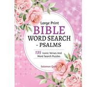 Large Print Bible Word Search - Psalms: Navigating Your Journey Through The Psalms With 135 Iconic Verses And Puzzles, Perfect For seniors, Adults And Teens