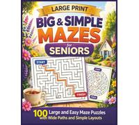 Large Print Big and Simple Mazes for Seniors: 100 Easy Maze Puzzles with Wide Clear Paths and Solutions | Includes Rectangular and Circular Mazes | Activity Book for Adults and Seniors