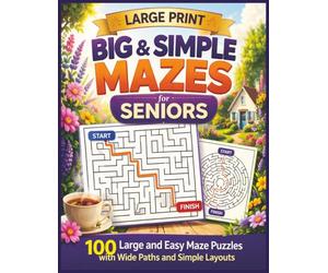 Large Print Big and Simple Mazes for Seniors: 100 Easy Maze Puzzles with Wide Clear Paths and Solutions | Includes Rectangular and Circular Mazes | Activity Book for Adults and Seniors