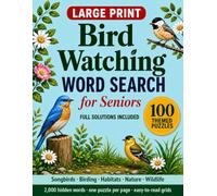 Large Print Bird Watching Word Search for Seniors: 100 Themed Puzzles with Full Solutions - Garden Birds, Birds of Prey, Waterfowl, Songbirds and More