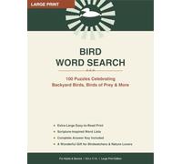 Large Print Bird Word Search: 100 Puzzles Celebrating Backyard Birds, Birds of Prey & More