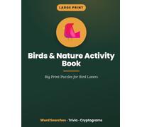 Large Print Birds & Nature Activity Book: Word Searches, Trivia & Cryptograms for Bird Lovers