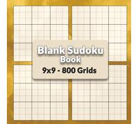 Large Print Blank Sudoku Book: 800 Sudoku 9x9 Grids, 200 pages, 4 blank Sudoku grids per 8.5x8.5" page, Bold black lines separating the 9 square 3x3 ... grid pages are numbered for easy searching