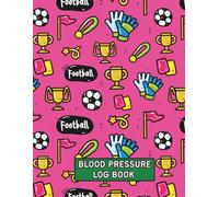 LARGE PRINT Blood Pressure Log Book: Pink Soccer Weekly BP Journal, Daily 2 Year (104 weeks) Personal Tracker Diary - 4 Readings Per Day for BP Record ... Journal, LARGE PRINT Size - 8.5" X 11"
