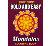 Large Print Bold and Easy Mandalas Coloring Book: Relax and Unwind with 50 Pretty Simple Mandalas - Perfect for Beginners Elderly and Seniors!