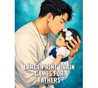 Large Print Brain Games for Fathers: 75 Mixed Large Print Puzzles With Full Solutions - Word Search, Sudoku, Mazes & More