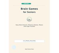 Large Print Brain Games for Seniors: Easy Word Search, Memory Games, Mazes and Logic Puzzles to Keep the Mind Sharp and Relaxed