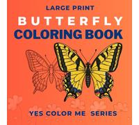 Large Print Butterfly Coloring Book for Adults | 8.5 x 8.5 in Paperback | 35 Different Butterfly Species | Calming and Relaxing Coloring book: ... | Nature, Beauty and Learning altogether