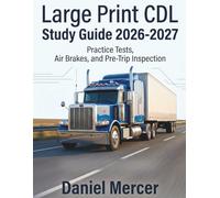 Large Print CDL Study Guide 2026-2027: Practice Tests, Air Brakes, and Pre-Trip Inspection
