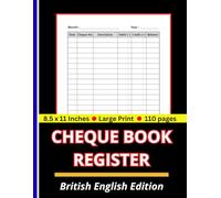 Large Print Chequebook Register: British English Edition - 8.5x11 Inch Easy-Read Cheque Register with 17pt Font - Senior-Friendly, Oversized Transaction Ledger with 110 Pages