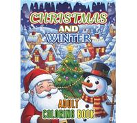 Large Print Christmas And Winter Coloring Book: 50 Bold, Simple, Easy & Fun Holiday-Themed Images For Adults, Seniors, Teens