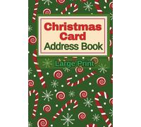 Large Print Christmas Card Address Book: Easy to Read, Perfect for Seniors and People With Low Vision, 6x9in