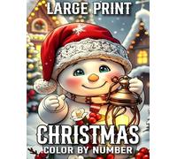 Large Print Christmas Color By Number: Large Print Christmas Color By Number Winter Holiday Color By Number Coloring Pages with Santa Clause, Reindeer, Snowman, Christmas Tree, and More