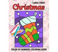 Large Print Christmas Color by Numbers Coloring Book: Christmas Winter Season Coloring for Seniors and Beginners