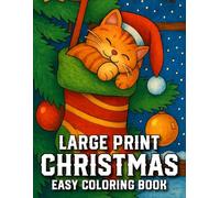 Large Print Christmas Coloring Book: A Cozy Christmas 2025 Coloring Book for Adults With Santa, Snowmen, Gifts, Ornaments, and More Easy and Fun Designs...(Christmas Coloring Book for All Ages)