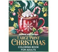 Large Print Christmas Coloring Book for Adults: 37+ No Mess One Sided Color Pages, A Festive Coloring Book for Adults Filled with Cozy Winter Scenes, ... Stress Relief, Mindfulness, and Creative Joy