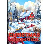 Large Print Christmas Coloring Book for Adults: Christmas Coloring Book for Adults with Cozy Winter Themes, Intricate ... to Relieve Stress and Celebrate the Season