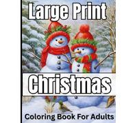 Large Print Christmas Coloring Book For Adults: Easy & Simple Merry Christmas Coloring Pages. ( New Relaxing Winter Christmas Scenes Coloring Book )